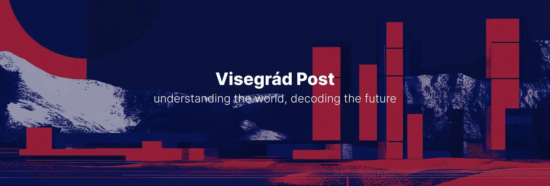 Visegrád Post: understanding the world, decoding the future